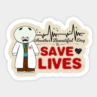 Another Beautiful Day To Save Lives Sticker